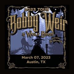 Bobby Weir &amp; Wolf Bros – Acl Live At The Moody Theater, Austin, Tx, March 07, 2023