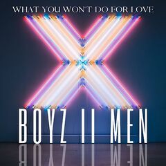 Boyz II Men – What You Won’t Do For Love (2023) (ALBUM ZIP)