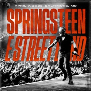 Bruce Springsteen &amp; The E Street Band – 2023-04-07 CFG Bank Arena, Baltimore, Md (2023) (ALBUM ZIP)