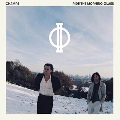 Champs – Ride The Morning Glass