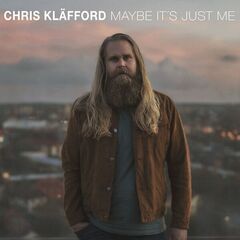 Chris Klafford – Maybe It’s Just Me (2023) (ALBUM ZIP)