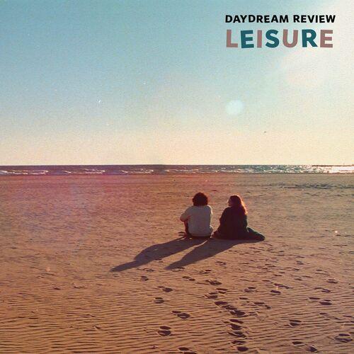 Daydream Review – Leisure (2023) (ALBUM ZIP)