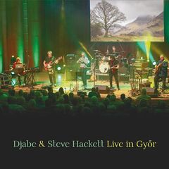 Djabe &amp; Steve Hackett – Live In Győr (2023) (ALBUM ZIP)