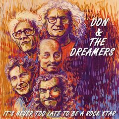 Don And The Dreamers – It’s Never Too Late To Be A Rock Star (2023) (ALBUM ZIP)