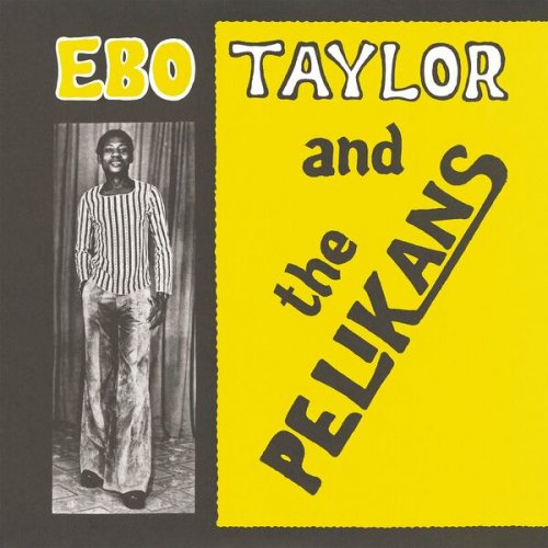 Ebo Taylor – Ebo Taylor &amp; The Pelikans (2023) (ALBUM ZIP)