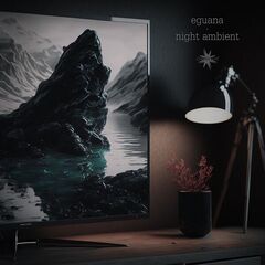 Eguana – Night Ambient (2023) (ALBUM ZIP)