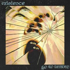 Existence – Go To Heaven (2023) (ALBUM ZIP)