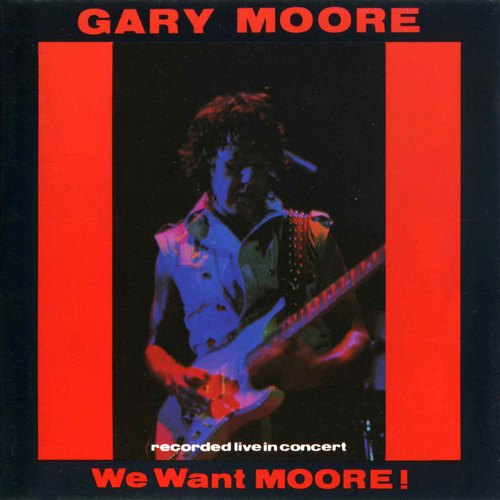 Gary Moore – We Want Moore!