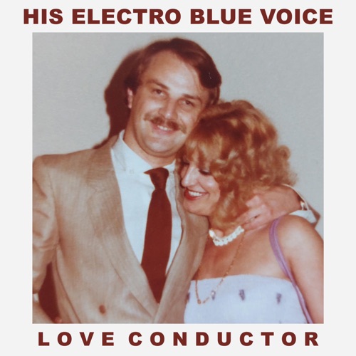 His Electro Blue Voice – Love Conductor (2023) (ALBUM ZIP)