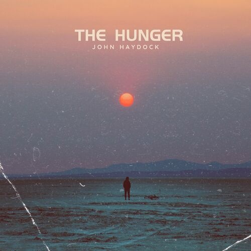 John Haydock – The Hunger (2023) (ALBUM ZIP)