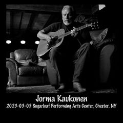 Jorma Kaukonen – 2023-03-03 Sugarloaf Performing Arts Center, Chester, NY