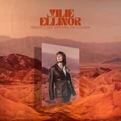 Julie Ellinor – Reality’s Got Nothing On Illusion (2023) (ALBUM ZIP)