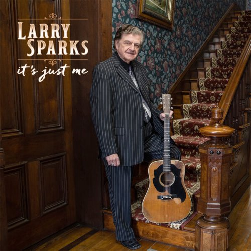 Larry Sparks – It’s Just Me