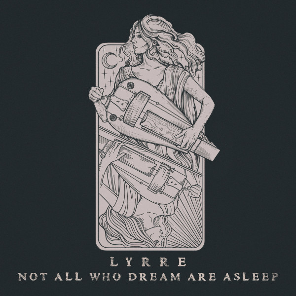 Lyrre – Not All Who Dream Are Asleep (2023) (ALBUM ZIP)