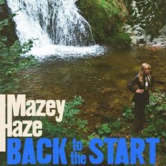 Mazey Haze – Back To The Start (2023) (ALBUM ZIP)