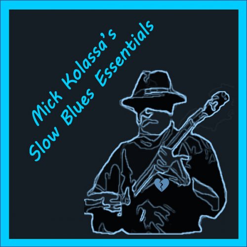 Mick Kolassa – Slow Blues Essentials (2023) (ALBUM ZIP)