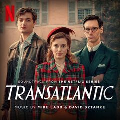 Mike Ladd &amp; David Sztanke – Transatlantic [Soundtrack From The Netflix Series] (2023) (ALBUM ZIP)