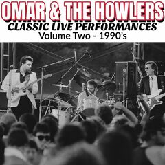 Omar And The Howlers – Classic Live Performances, Vol. 2 1990’s (2023) (ALBUM ZIP)