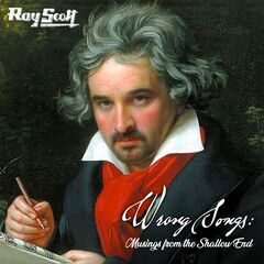 Ray Scott – Wrong Songs Musings From The Shallow End (2023) (ALBUM ZIP)