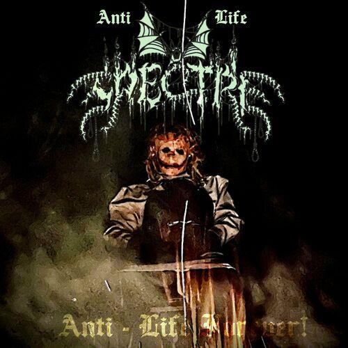 Spectre – Anti Life Forever! (2023) (ALBUM ZIP)