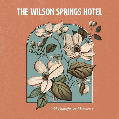 The Wilson Springs Hotel – Old Thoughts And Memories (2023) (ALBUM ZIP)
