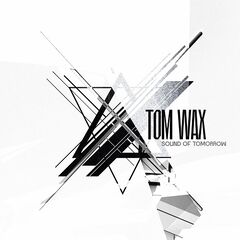 Tom Wax – Sound Of Tomorrow
