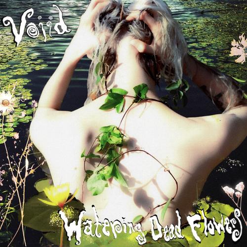 Voiid – Watering Dead Flowers (2023) (ALBUM ZIP)