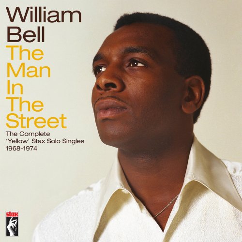 William Bell – The Man In The Street The Complete Yellow Stax Solo Singles 1968-1974 (2023) (ALBUM ZIP)