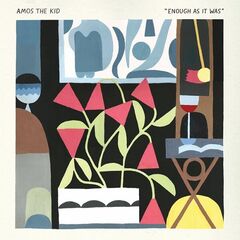 Amos The Kid – Enough As It Was (2023) (ALBUM ZIP)
