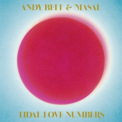 Andy Bell &amp; Masal – Tidal Love Numbers (2023) (ALBUM ZIP)