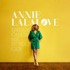 Annie Lalalove – Dream Catch Me If You Can