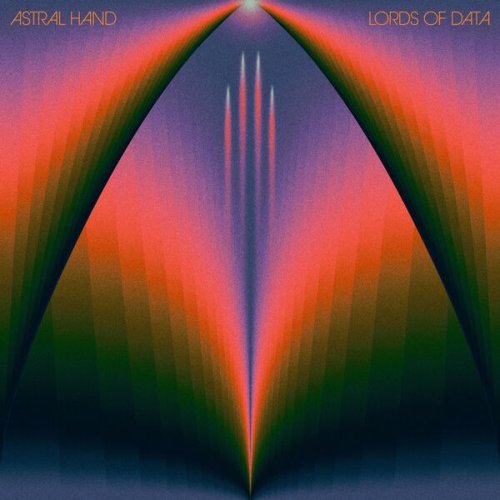 Astral Hand – Lords Of Data (2023) (ALBUM ZIP)