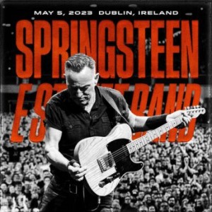 Bruce Springsteen &amp; The E Street Band – Rds Arena, Dublin, Ireland, May 5, 2023 (2023) (ALBUM ZIP)