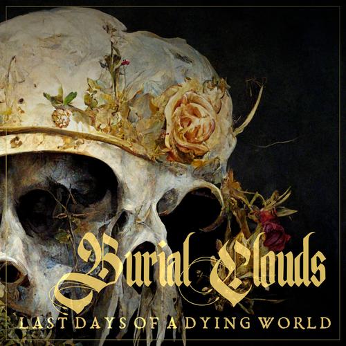 Burial Clouds – Last Days Of A Dying World (2023) (ALBUM ZIP)