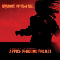 Carmine Appice &amp; Fernando Perdomo – Running Up That Hill (2023) (ALBUM ZIP)
