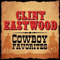 Clint Eastwood – Cowboy Favorites (2023) (ALBUM ZIP)