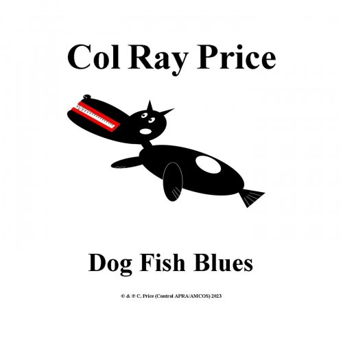 Col Ray Price – Dog Fish Blues (2023) (ALBUM ZIP)
