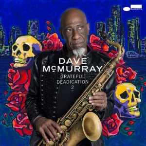 Dave McMurray – Grateful Deadication 2 (2023) (ALBUM ZIP)