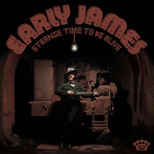 Early James – Strange Time To Be Alive [Deluxe Edition] (2023) (ALBUM ZIP)