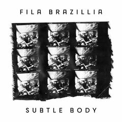 Fila Brazillia – Subtle Body