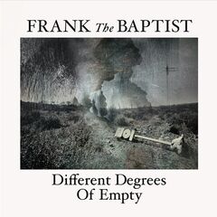 Frank The Baptist – Different Degrees Of Empty [20th Anniversary Edition]