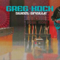 Greg Koch – Sweet Gristle (2023) (ALBUM ZIP)
