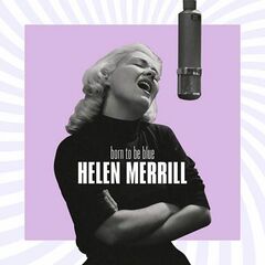 Helen Merrill – Born To Be Blue (2023) (ALBUM ZIP)