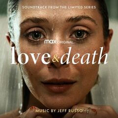 Jeff Russo – Love And Death [Soundtrack From The Hbo Max Original Limited Series] (2023) (ALBUM ZIP)