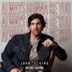 John King – Always Gonna Be You (2023) (ALBUM ZIP)