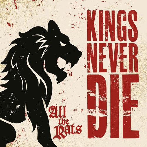 Kings Never Die – All The Rats (2023) (ALBUM ZIP)