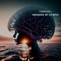 Lemonchill – Neurons Of Utopia (2023) (ALBUM ZIP)
