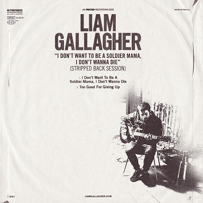 Liam Gallagher – I Don’t Want To Be A Soldier Mama, I Don’t Wanna Die (2023) (ALBUM ZIP)