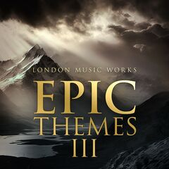 London Music Works – Epic Themes III (2023) (ALBUM ZIP)