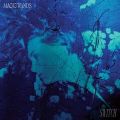 Magic Wands – Switch (2023) (ALBUM ZIP)